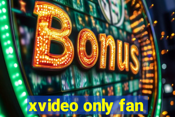 xvideo only fan